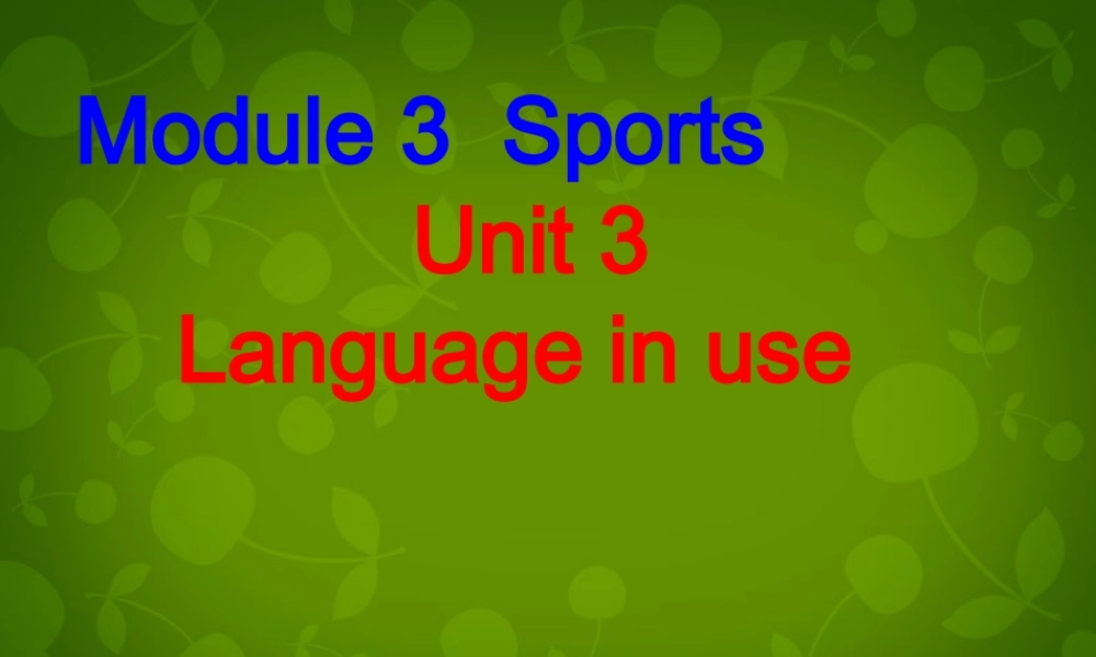四川省华蓥市明月镇小学八年级英语上册 Module 3 Unit 3 Language in use课件 .ppt