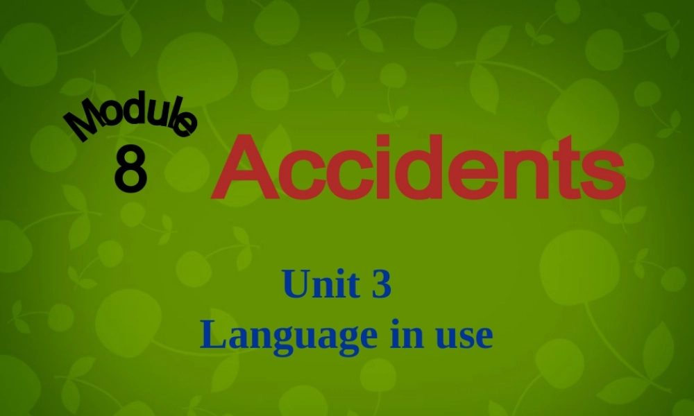 四川省华蓥市明月镇小学八年级英语上册 Module 8 Unit 3 Language in use课件 .ppt