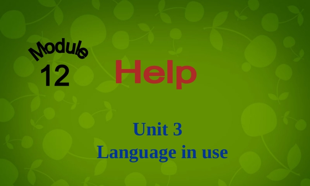 四川省华蓥市明月镇小学八年级英语上册 Module 12 Unit 3 Language in use课件 .ppt