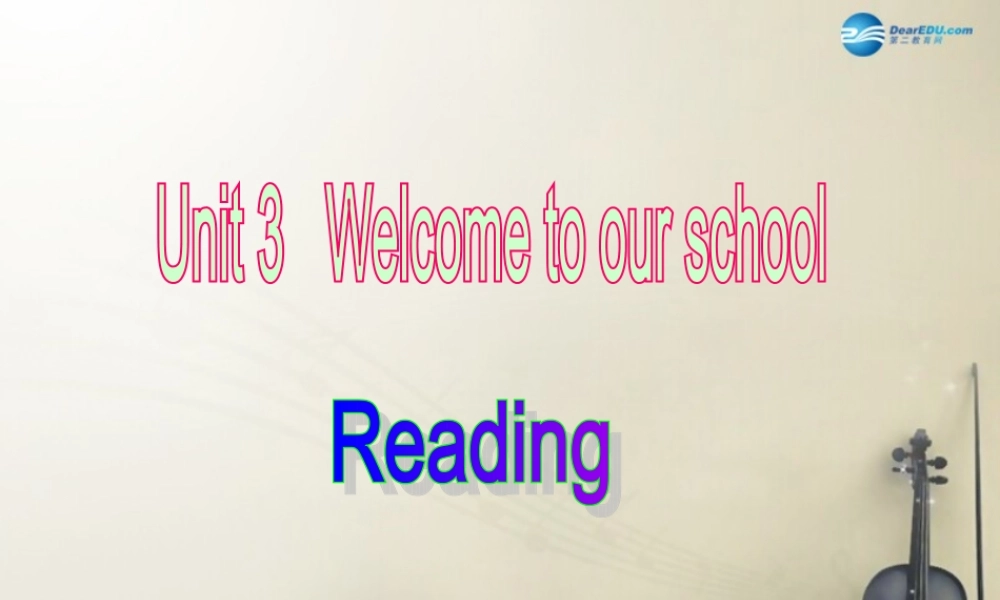 新七年级英语上册 Unit 3 Welcome to our school Reading课件 .ppt