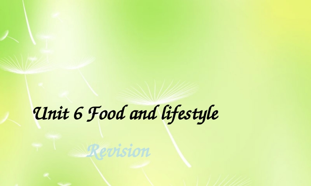 福建省福清第一中学七年级英语上册 Unit 6 Food and lifestyle课件 .ppt