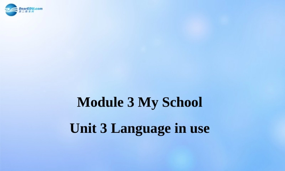 辽宁省凌海市石山初级中学七年级英语上册 Module 3 Unit 3 Language in use课件 （新版）外研版.ppt