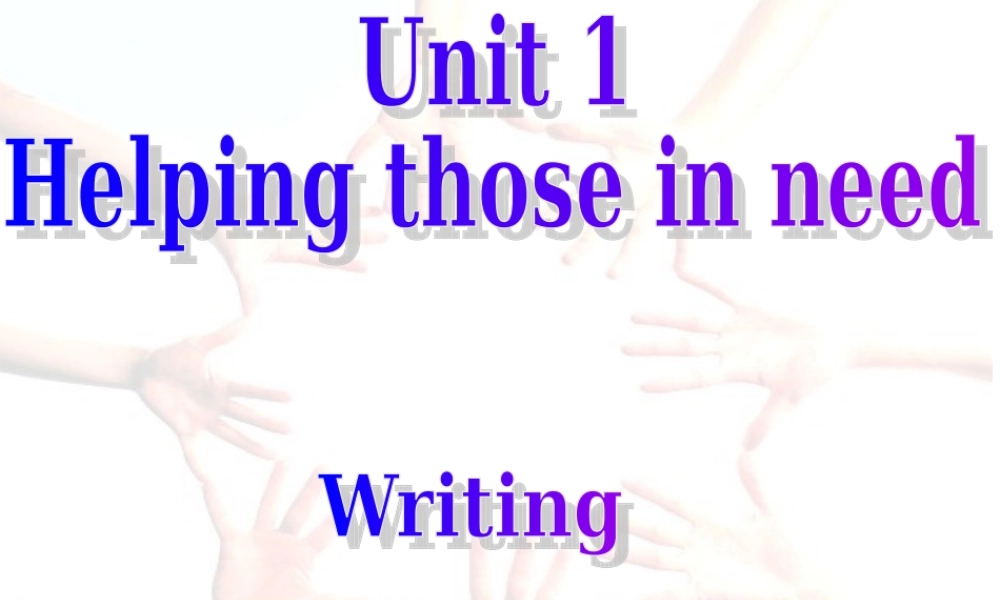 牛津深圳版八年级英语下册《Unit 1 Helping those in need》课件：Writing.ppt