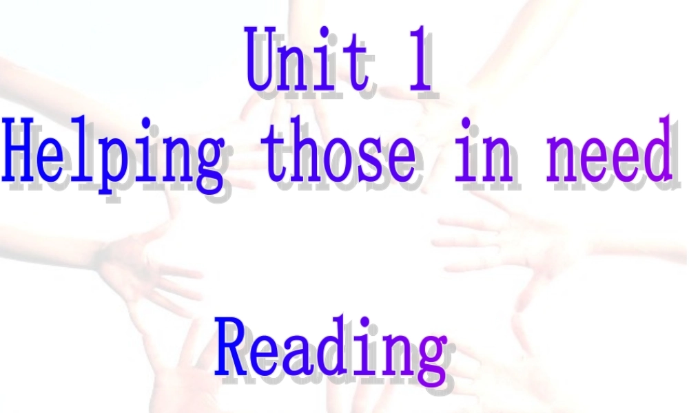 牛津深圳版八年级英语下册《Unit 1 Helping those in need》课件：Reading.ppt