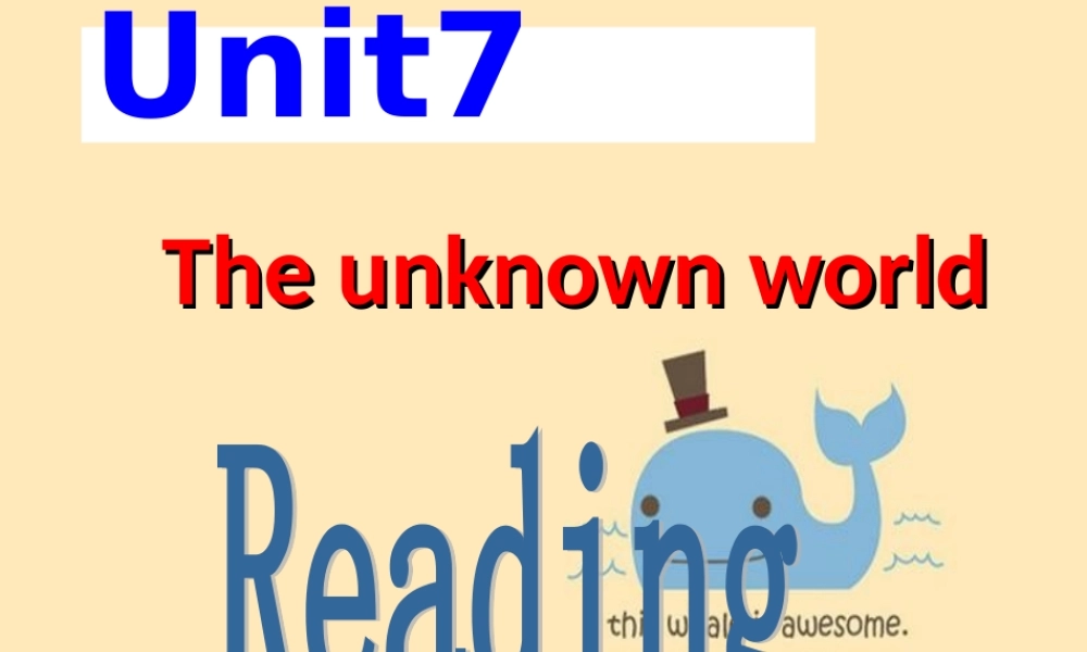 牛津深圳版八年级英语下册《Unit 7 The unknown world》课件：reading.ppt