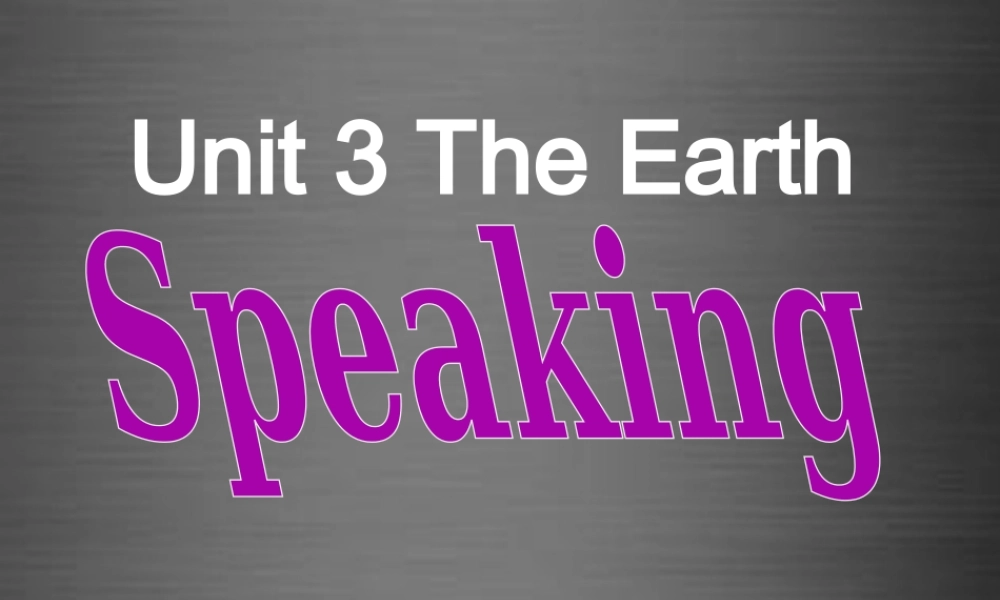 牛津深圳初中英语七上Unit 3《The Earth Speaking》课件 .ppt