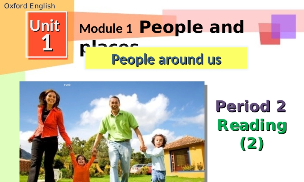 牛津深圳初中英语七下《Module1 Unit 1 People around us》PPT课件period2-reading (2).ppt