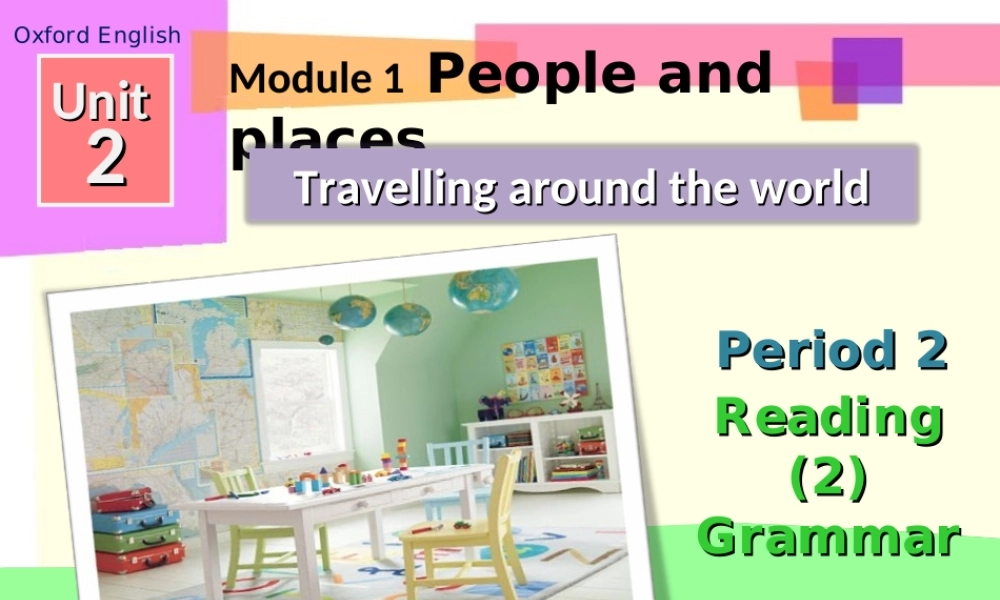 牛津深圳初中英语七下《Module1 Unit 2 Travelling around the world》PPT课件Period 2.ppt