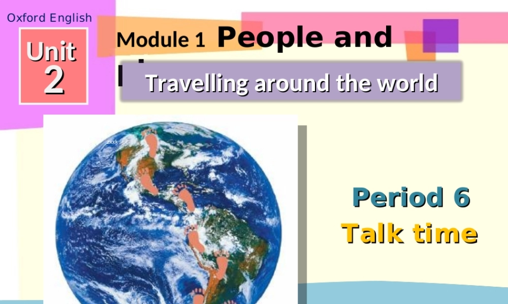 牛津深圳初中英语七下《Module1 Unit 2 Travelling around the world》PPT课件Period 6.ppt