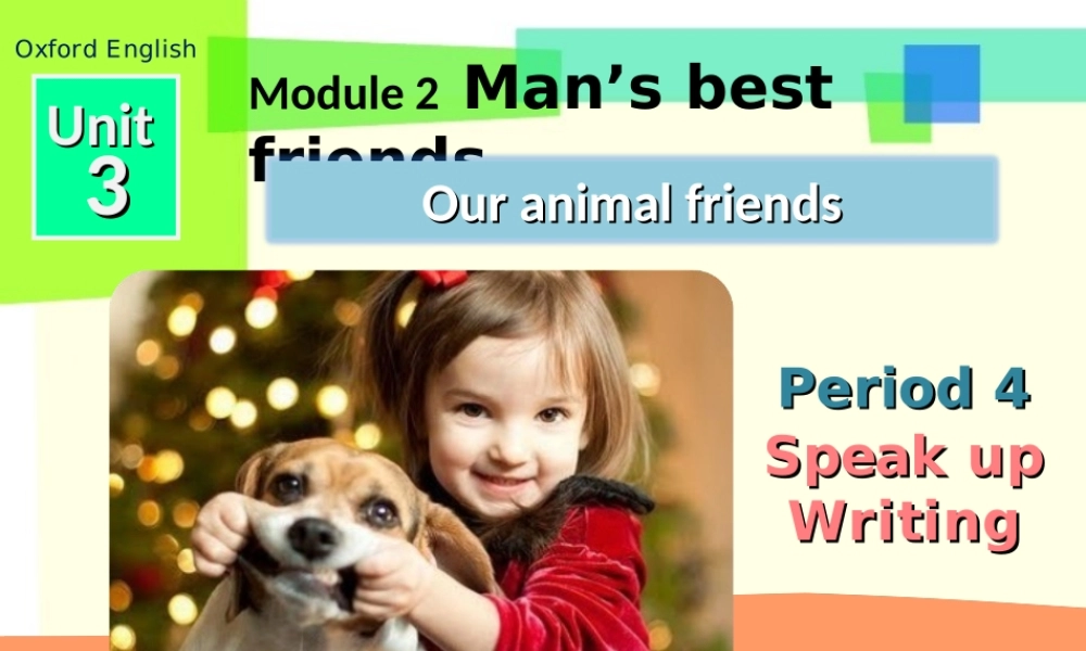 牛津深圳初中英语七下《Module2 Unit 3 Our animal friends.》PPT课件 Period 4.ppt