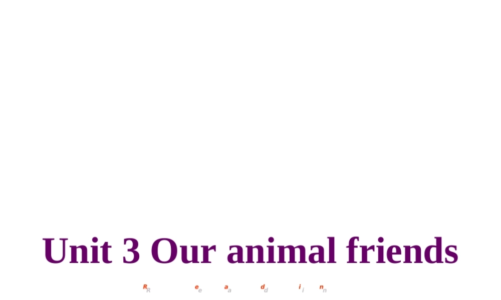 牛津深圳初中英语七下《Module2 Unit 3 Our animal friends.》PPT课件period2-reading.ppt