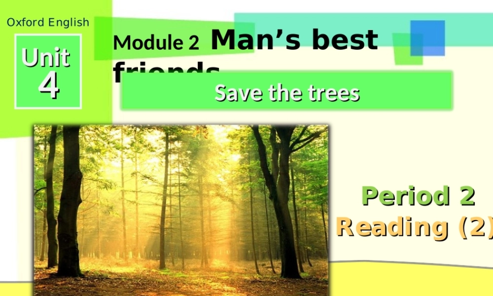 牛津深圳初中英语七下《Module2 Unit 4 Save the trees.》PPT课件Period 2.ppt