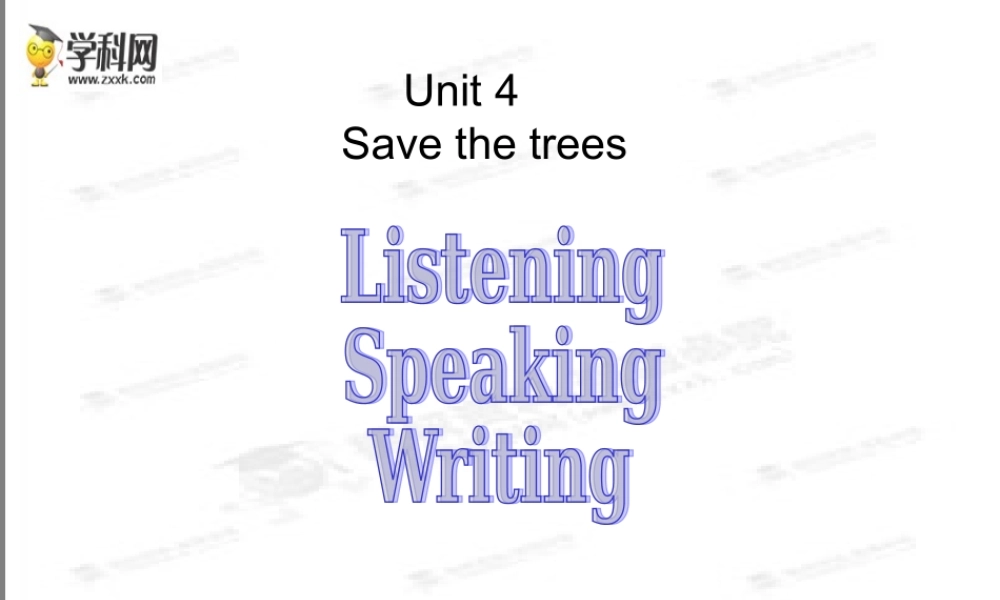 牛津深圳初中英语七下《Module2 Unit 4 Save the trees.》PPT课件period 4 Listening,speaking,writing.ppt