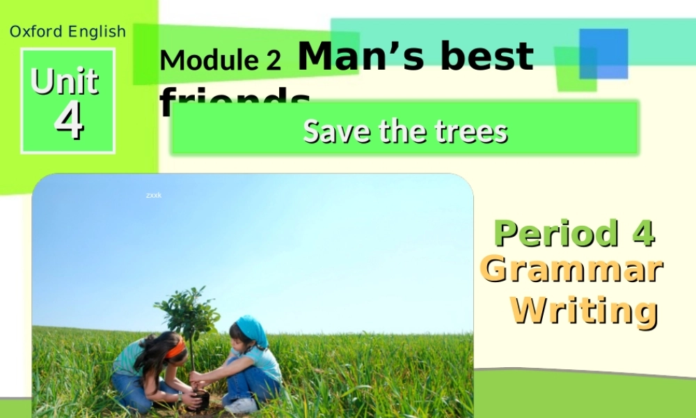 牛津深圳初中英语七下《Module2 Unit 4 Save the trees.》PPT课件Period 4.ppt