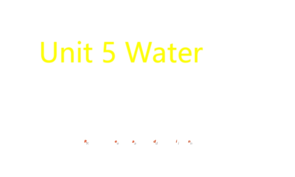 牛津深圳初中英语七下《Module3 Unit 5 Water》PPT课件 period2-reading.ppt