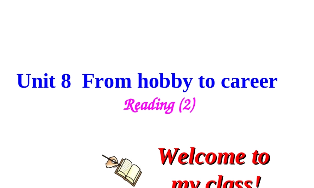 牛津深圳初中英语七下《Module4 Unit 8 From hobby to career》PPT课件.ppt