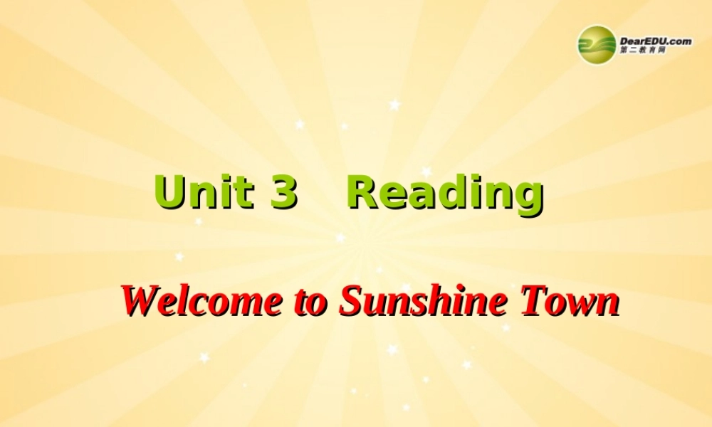 牛津译林初中英语七下Unit 3 Welcome to Sunshine Town Reading课件 .ppt