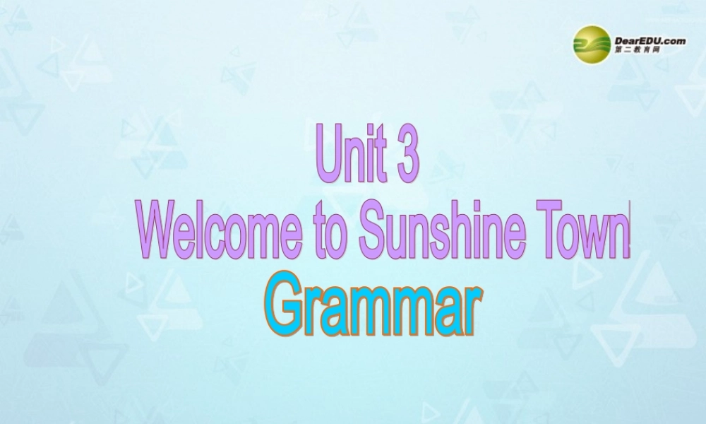 牛津译林初中英语七下Unit 3 Welcome to Sunshine Town Grammar课件 .ppt