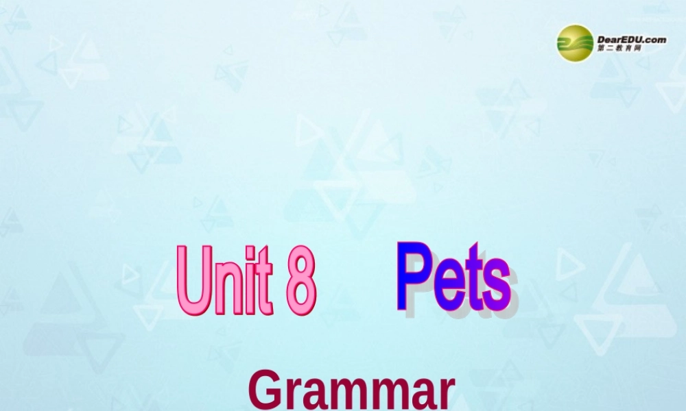 牛津译林初中英语七下Unit 8 Pets Grammar课件 .ppt
