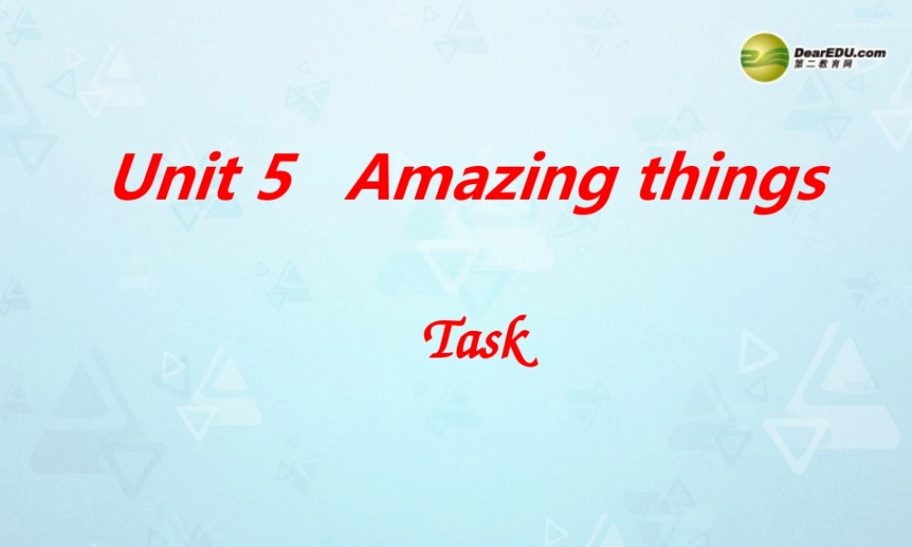 牛津译林初中英语七下Unit 5 Amazing things Task课件 .ppt
