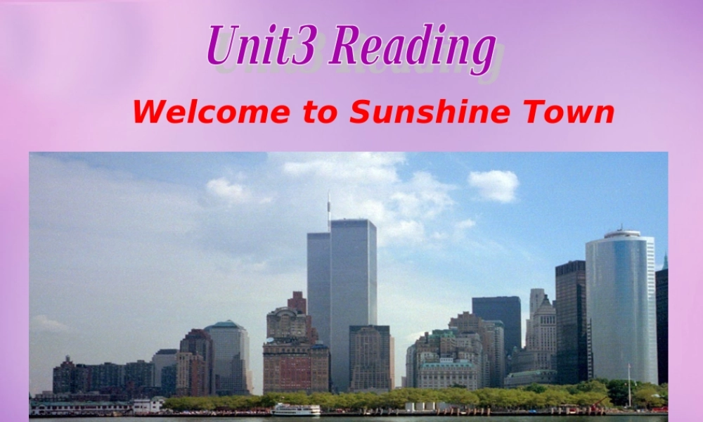 牛津译林初中英语七下 Unit 3 Welcome to Sunshine Town reading课件 .ppt