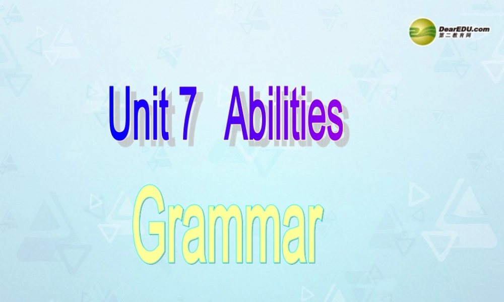 牛津译林初中英语七下 Unit 7 Abilities Grammar课件 .ppt