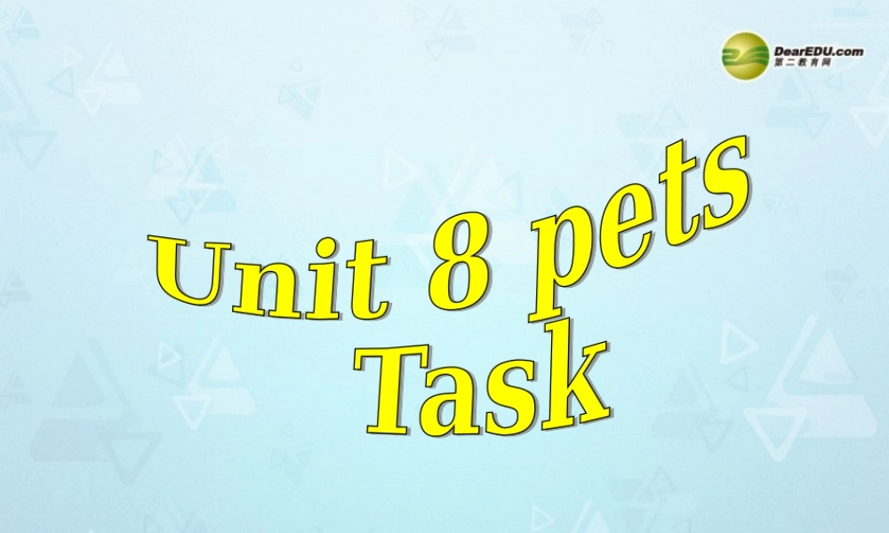 牛津译林初中英语七下 Unit 8 Pets Task课件 .ppt