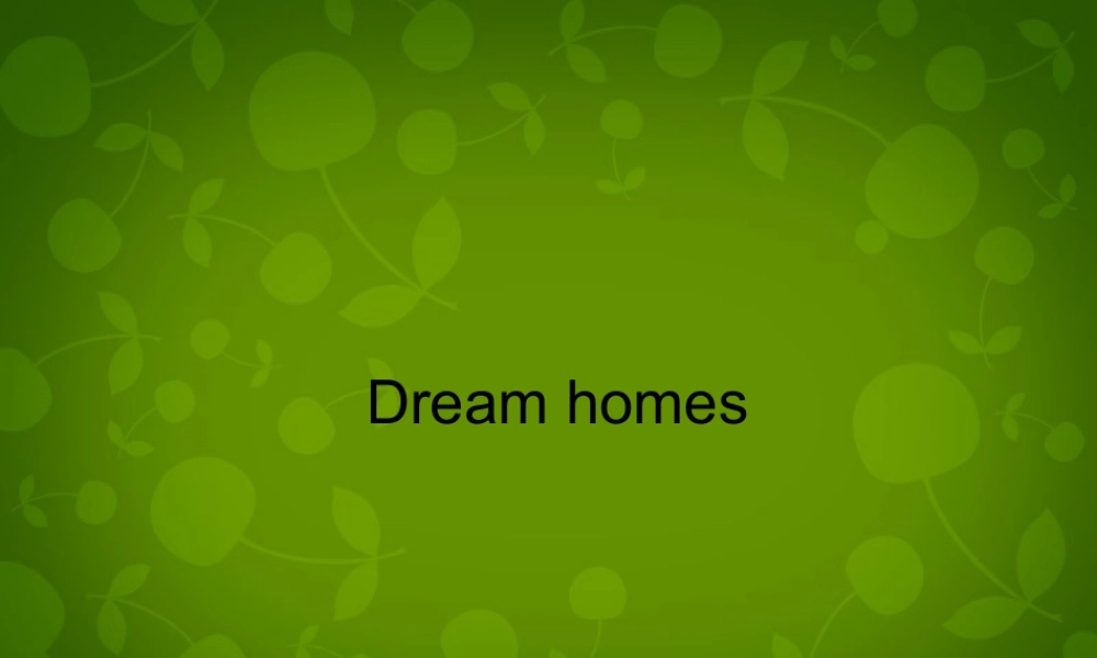 牛津译林初中英语七下《Unit 1 Dream Homes》PPT课件 (5).ppt