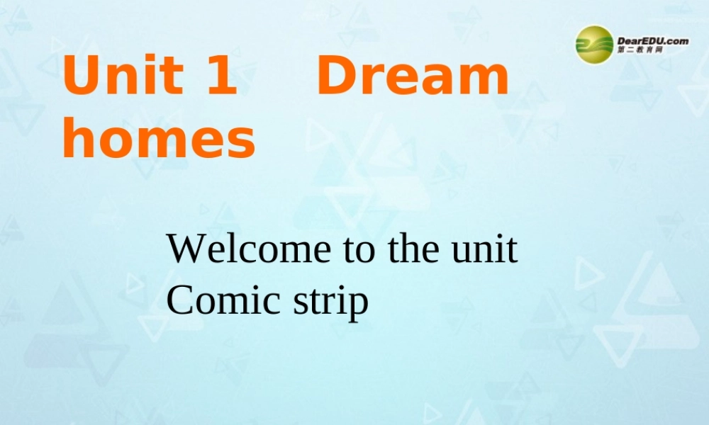 牛津译林初中英语七下Unit 1 Dream homes Comic strip&Welcome to the unit课件 .ppt