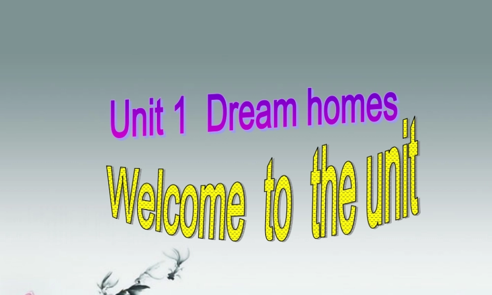 牛津译林初中英语七下Unit 1 Dream homes》Welcome to the unit课件 .ppt