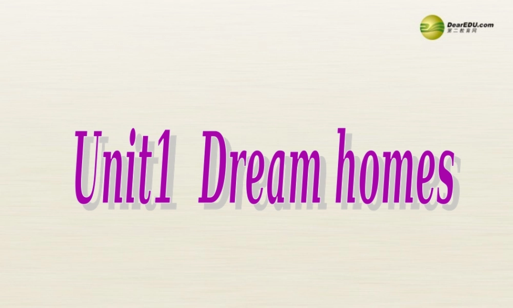 牛津译林初中英语七下Unit 1 Dream homes课件2 .ppt