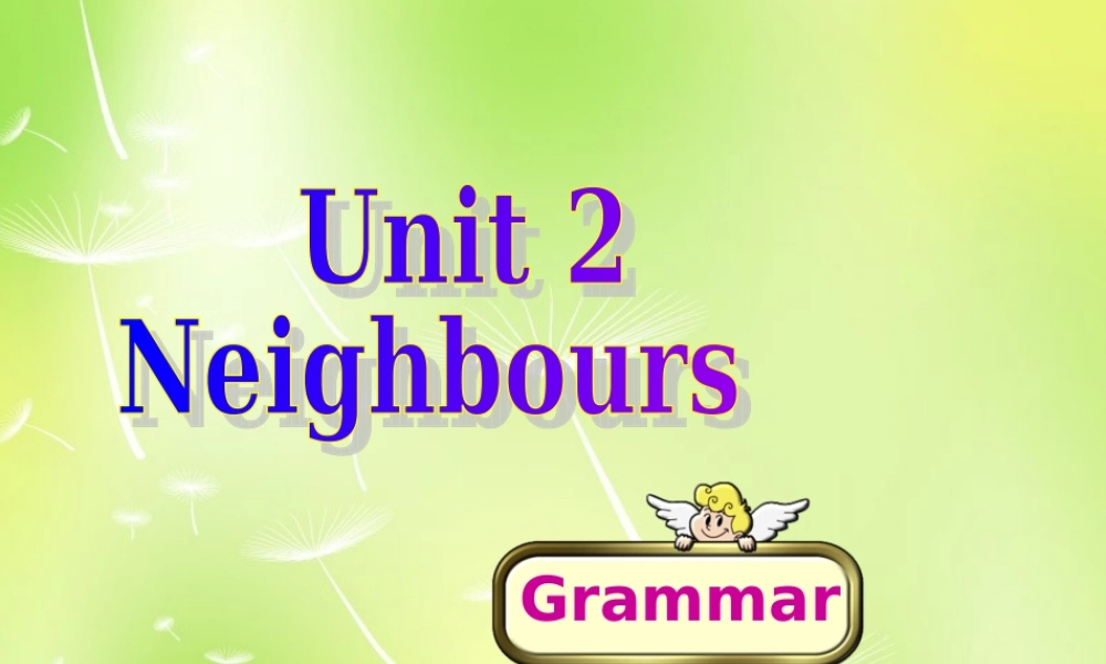牛津译林初中英语七下Unit 2 Neighbours Grammar 2》课件 .ppt