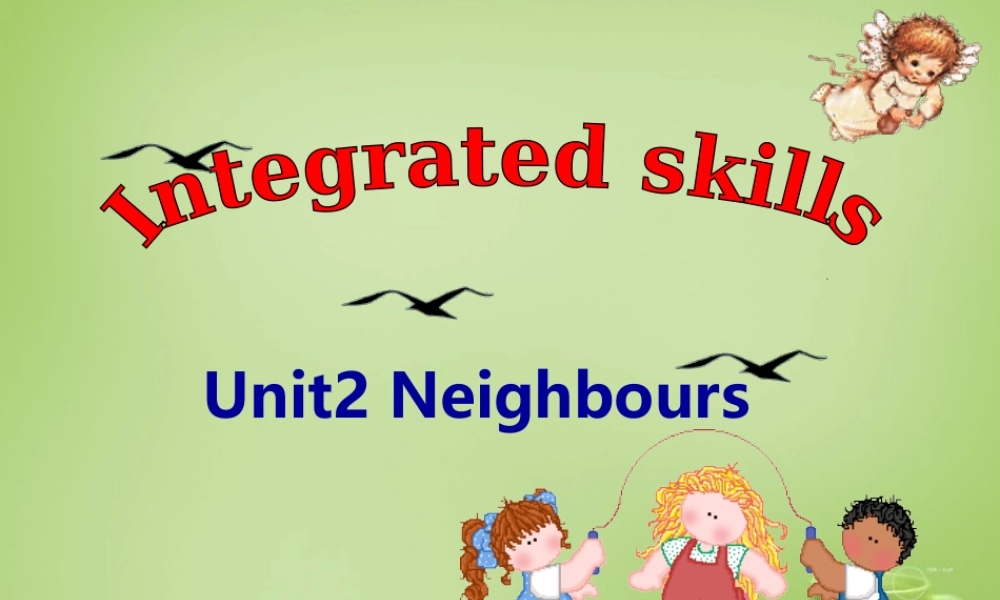 牛津译林初中英语七下Unit 2 Neighbours Integrated skills课件2 .ppt