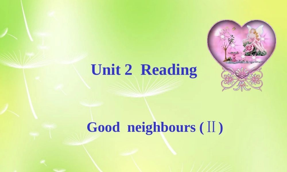 牛津译林初中英语七下Unit 2 Neighbours reading 2》课件 .ppt