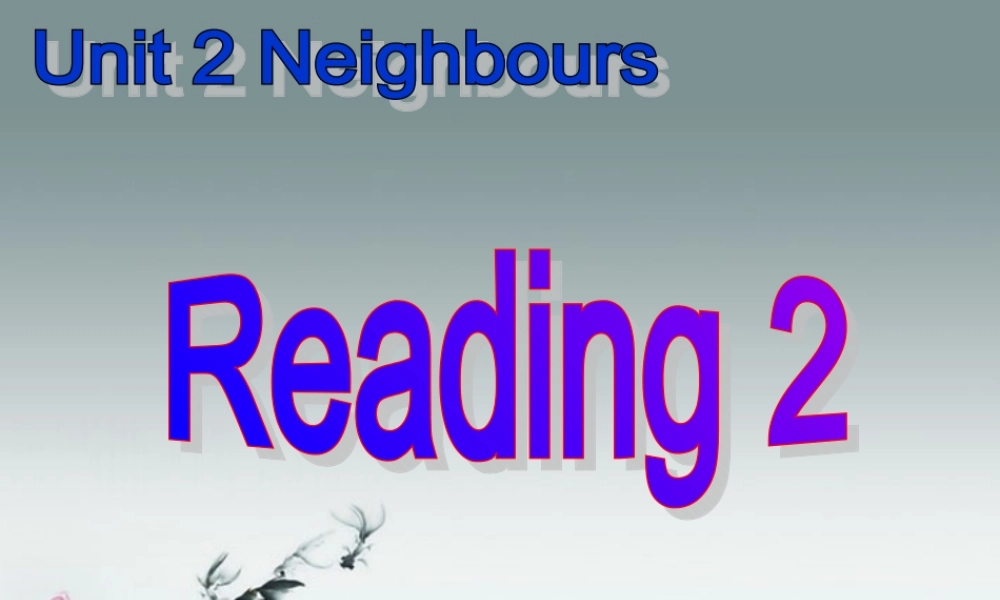 牛津译林初中英语七下Unit 2 Neighbours》Reading 2课件 .ppt
