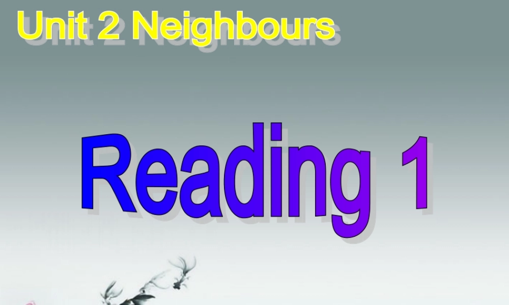 牛津译林初中英语七下Unit 2 Neighbours》Reading 1课件 .ppt