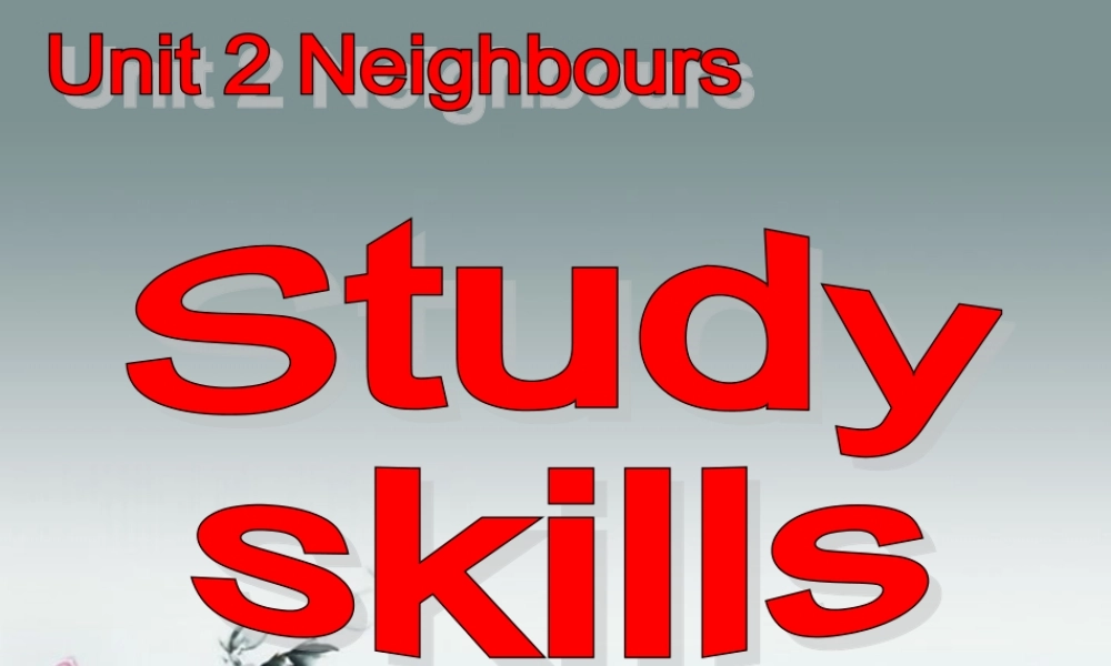 牛津译林初中英语七下Unit 2 Neighbours》Study skills课件 .ppt
