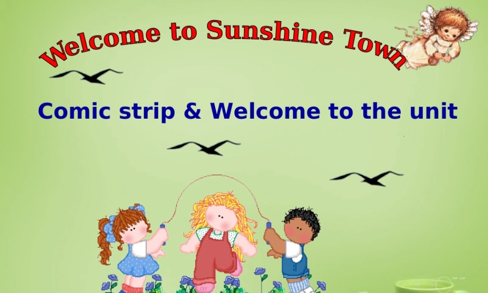牛津译林初中英语七下Unit 3 Welcome to Sunshine Town comic strip课件 .ppt
