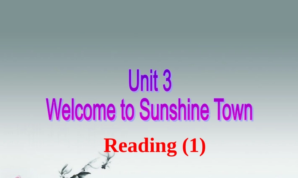 牛津译林初中英语七下Unit 3 Welcome to Sunshine Town》Reading 1课件 .ppt