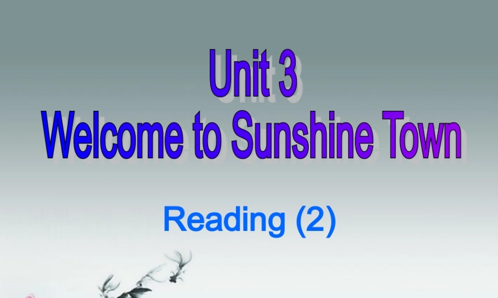 牛津译林初中英语七下Unit 3 Welcome to Sunshine Town》Reading 2课件 .ppt