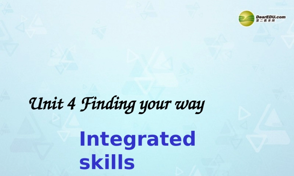 牛津译林初中英语七下Unit 4 Finding your way Integreted Skills课件 .ppt