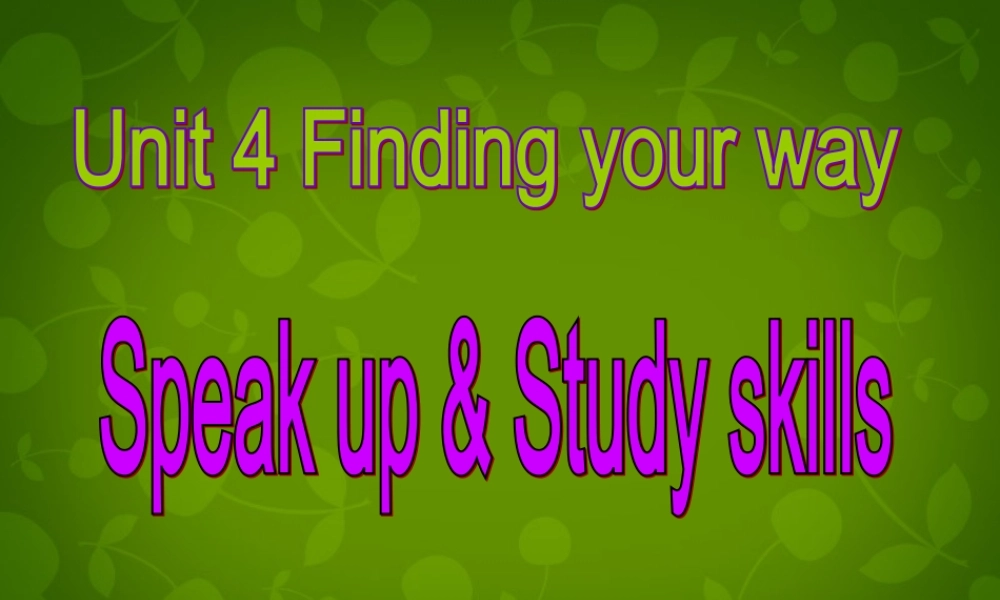 牛津译林初中英语七下Unit 4 Finding your way Speak up & Study skills课件 .ppt