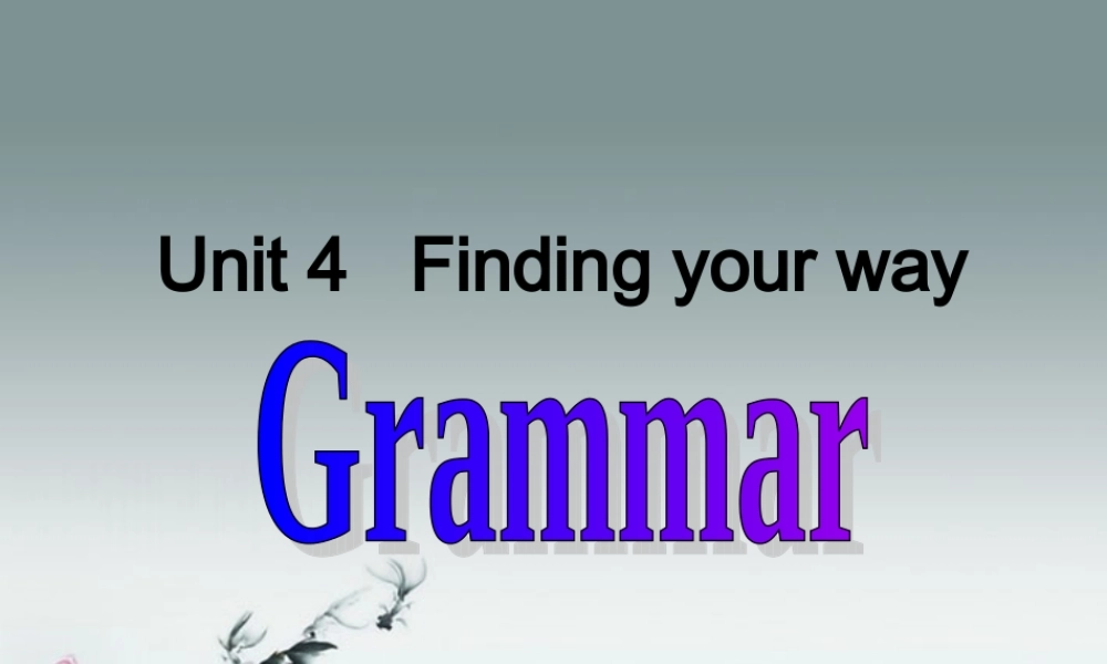 牛津译林初中英语七下Unit 4 Finding your way》Grammar课件 .ppt