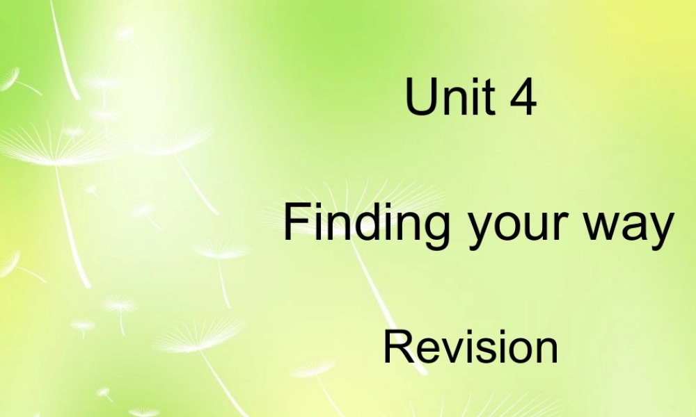 牛津译林初中英语七下Unit 4 Finding your ways Revision》课件 .ppt