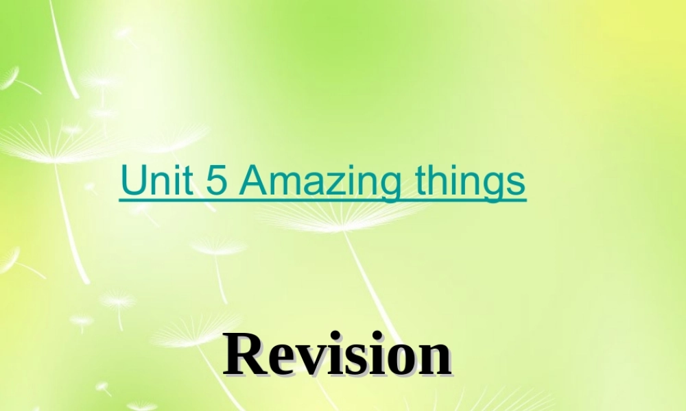 牛津译林初中英语七下Unit 5 Amazing things Revision》课件 .ppt