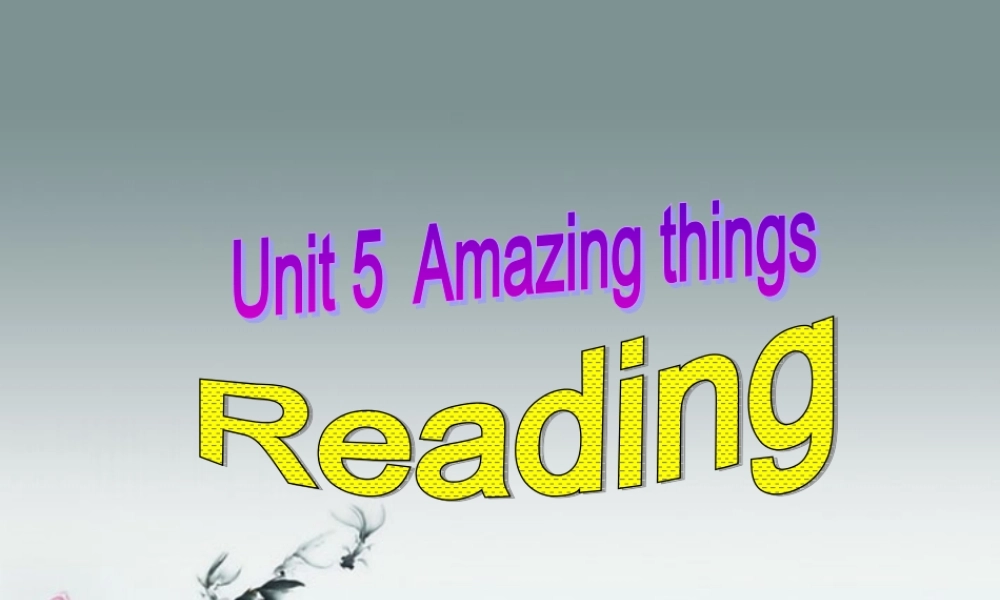 牛津译林初中英语七下Unit 5 Amazing things》Reading课件 .ppt