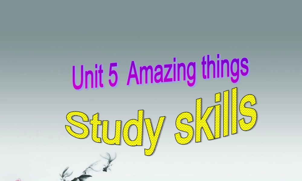 牛津译林初中英语七下Unit 5 Amazing things》Study skills课件 .ppt