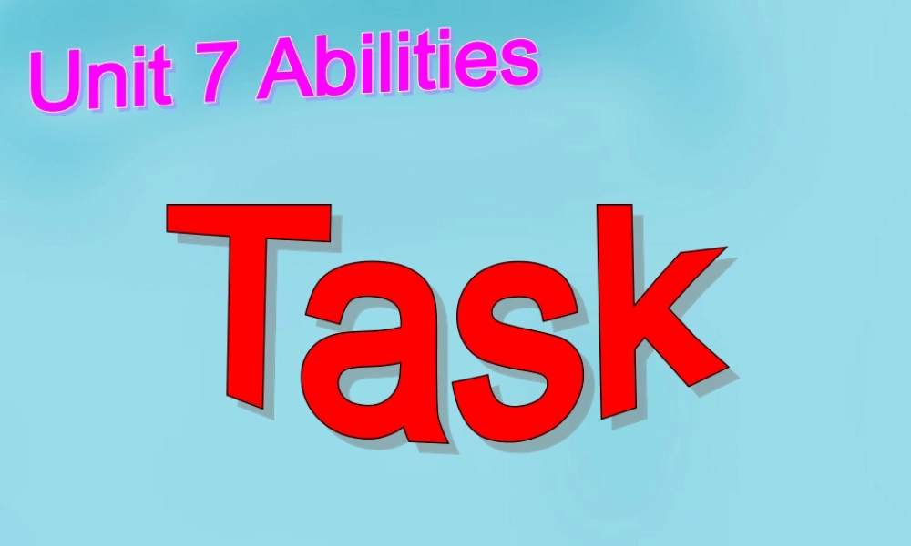 牛津译林初中英语七下Unit 7 Abilities task 1课件 .ppt
