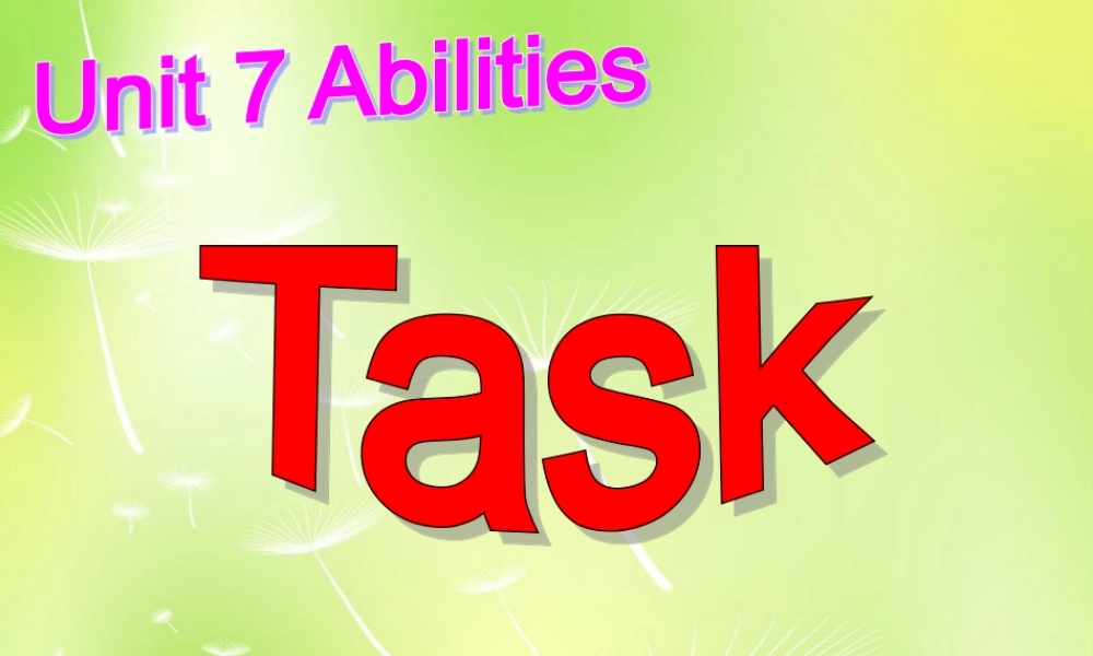 牛津译林初中英语七下Unit 7 Abilities Task》课件 .ppt