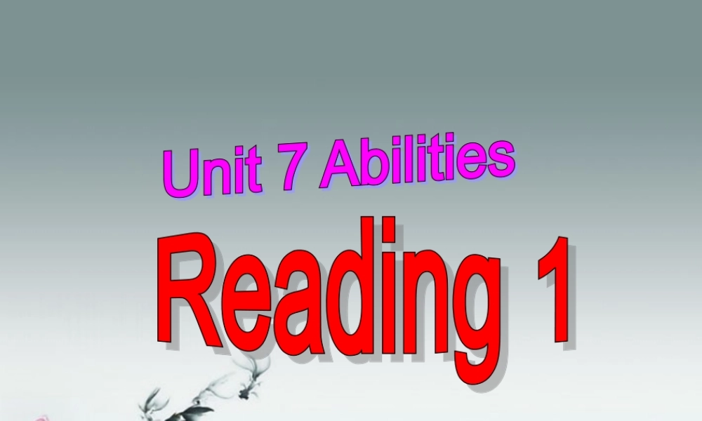 牛津译林初中英语七下Unit 7 Abilities》Reading 1课件 .ppt